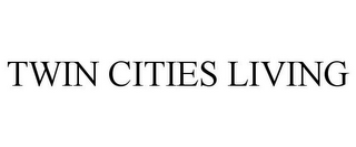 TWIN CITIES LIVING