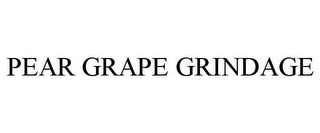 PEAR GRAPE GRINDAGE