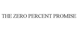 THE ZERO PERCENT PROMISE