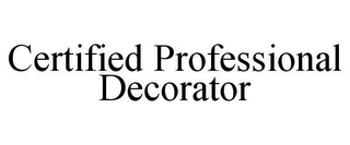 CERTIFIED PROFESSIONAL DECORATOR