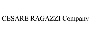 CESARE RAGAZZI COMPANY