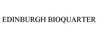 EDINBURGH BIOQUARTER