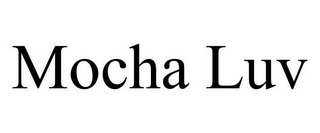 MOCHA LUV