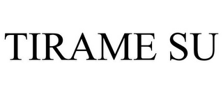 TIRAME SU