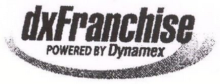 DXFRANCHISE POWERED BY DYNAMEX