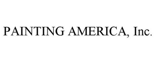 PAINTING AMERICA, INC.