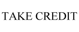 TAKE CREDIT