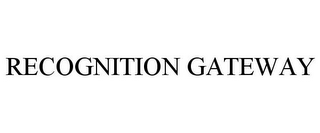 RECOGNITION GATEWAY