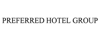 PREFERRED HOTEL GROUP