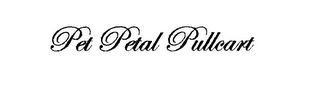 PET PETAL PULLCART