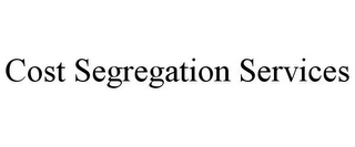 COST SEGREGATION SERVICES