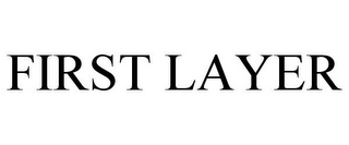 FIRST LAYER