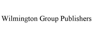 WILMINGTON GROUP PUBLISHERS