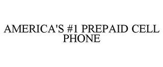 AMERICA'S #1 PREPAID CELL PHONE