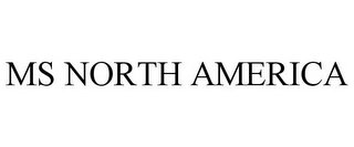 MS NORTH AMERICA