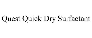 QUEST QUICK DRY SURFACTANT