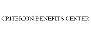 CRITERION BENEFITS CENTER