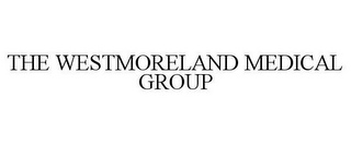 THE WESTMORELAND MEDICAL GROUP