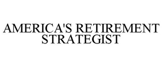 AMERICA'S RETIREMENT STRATEGIST