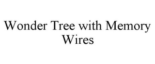 WONDER TREE WITH MEMORY WIRES