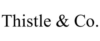 THISTLE & CO.