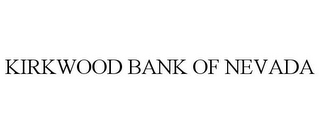 KIRKWOOD BANK OF NEVADA