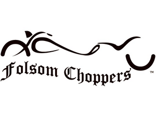 FOLSOM CHOPPERS