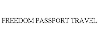 FREEDOM PASSPORT TRAVEL