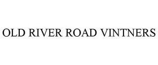 OLD RIVER ROAD VINTNERS