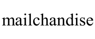 MAILCHANDISE