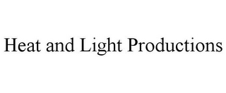 HEAT AND LIGHT PRODUCTIONS