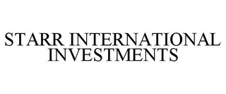 STARR INTERNATIONAL INVESTMENTS