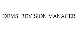 IDEMS: REVISION MANAGER