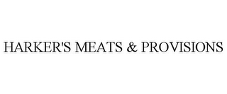 HARKER'S MEATS & PROVISIONS