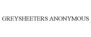 GREYSHEETERS ANONYMOUS