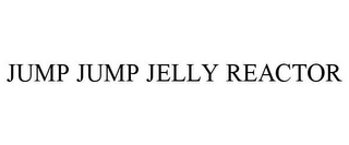 JUMP JUMP JELLY REACTOR