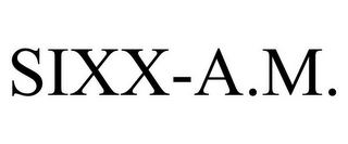 SIXX-A.M.