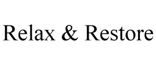 RELAX & RESTORE