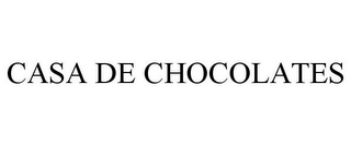 CASA DE CHOCOLATES