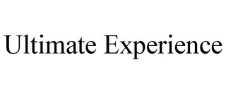 ULTIMATE EXPERIENCE