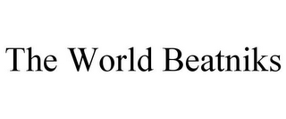 THE WORLD BEATNIKS