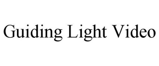 GUIDING LIGHT VIDEO