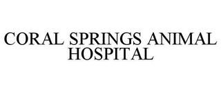 CORAL SPRINGS ANIMAL HOSPITAL