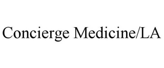 CONCIERGE MEDICINE/LA