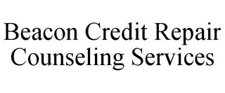 BEACON CREDIT REPAIR COUNSELING SERVICES