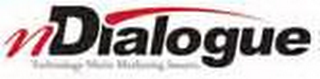 NDIALOGUE TECHNOLOGY MEETS MARKETING SMARTS