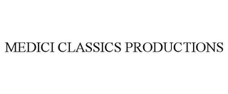 MEDICI CLASSICS PRODUCTIONS