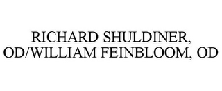 RICHARD SHULDINER, OD/WILLIAM FEINBLOOM, OD