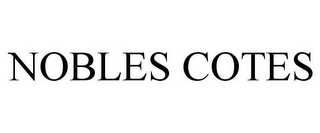 NOBLES COTES