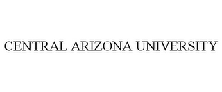 CENTRAL ARIZONA UNIVERSITY